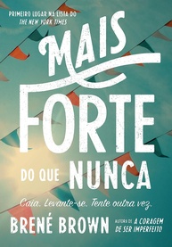 Mais Forte do Que Nunca: Brené Brown Ensina a Superar Adversidades - imagem 1