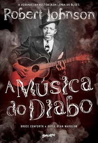 A Música do Diabo: A Verdadeira História de Robert Johnson, o Rei do Blues - imagem 1