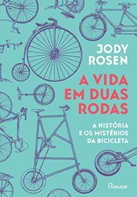 A Vida em Duas Rodas: A Fascinante História e os Mistérios da Bicicleta - imagem 2