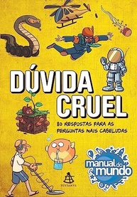 Dúvidas Cruéis: 80 Respostas Incríveis do Manual do Mundo - imagem 2