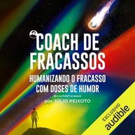 Coach de Fracassos: Humanize Suas Falhas com Humor e Leveza - imagem 1