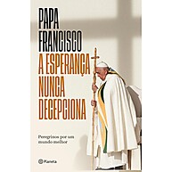 A Esperança Nunca Decepciona – O Livro Inédito que Renova a Fé - imagem 1