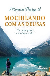 Mochilando com as Deusas: O Guia Essencial para a Viajante Solo Moderna - imagem 2