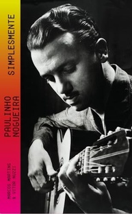 a-essencial-simplesmente-violao-a-mestre-paulinho-do-brasileiro-biografia-do-nogueira-a