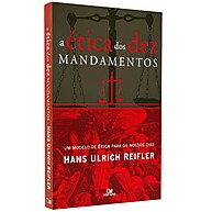 A Ética dos Dez Mandamentos: Um Guia Transformador para os Tempos Atuais - imagem 1