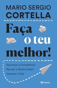 a-excelencia-de-a-cortella-o-arte-faca-com-melhor-viver-teu-livro-a