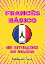 Francês para Viagens: Guia Prático para Iniciantes - Fale Francês com Confiança! - imagem 2