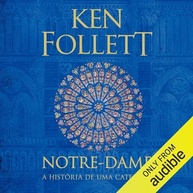 Notre-Dame: A História Fascinante de uma Catedral e Sua Influência | Ken Follett - imagem 2