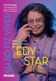 Eu Só Fiz Viver: A História Oral Desavergonhada de Edy Star | Biografia Icônica - imagem 1