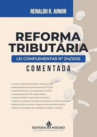 a-guia-tributaria-lei-reforma-essencial-2025-comentada-214-complementar-a