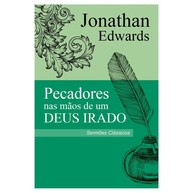 a-jonathan-irado-o-de-pecadores-sermao-impactante-deus-de-um-nas-edwards-maos-a