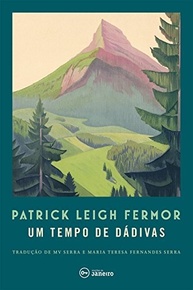 Um Tempo de Dádivas: A Pé Até Constantinopla - A Jornada Épica de Patrick Leigh Fermor - imagem 2