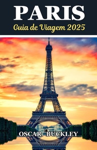 a-luz-os-paris-2025-viagem-e-descubra-a-segredos-de-cidade-guia-magia-da-a