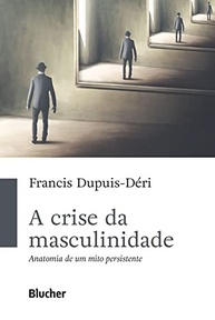 A Crise da Masculinidade: Desvendando um Mito Persistente - imagem 2