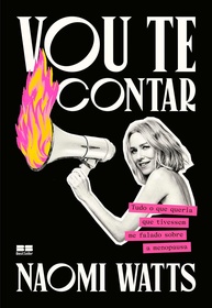 a-menopausa-contar-te-sincero-sobre-naomi-o-e-watts-vou-de-guia-envelhecimento-a