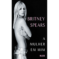 A Mulher Em Mim: A Autobiografia de Britney Spears - imagem 1