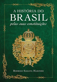 A História do Brasil pelas Constituições: Entenda o Passado para Construir o Futuro - imagem 1