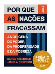 a-o-que-nacoes-poder-a-desvende-as-prosperidade-fracassam-por-a