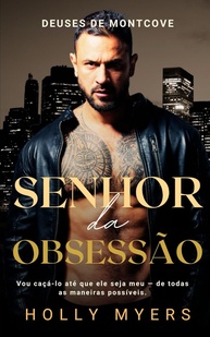 Senhor da Obsessão: Romance MM Dark com Stalker e Máfia (Deuses de Montcove) - imagem 1