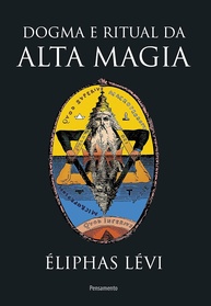 Dogma e Ritual da Alta Magia - Nova Edição: Desvende os Segredos da Transformação Espiritual - imagem 1