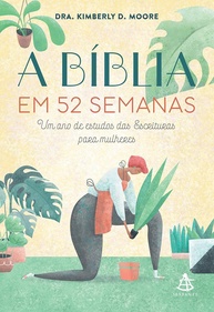 A Bíblia em 52 Semanas para Mulheres: Um Ano de Fé e Reflexão Guiada - imagem 1