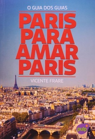 Paris Para Amar Paris: O Guia Definitivo para Descobrir a Cidade Luz - imagem 1