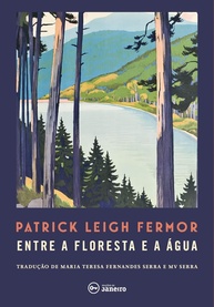a-pela-entre-patrick-a-a-central-leigh-epica-jornada-floresta-agua-de-europa-a-e-fermor-a