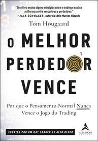 O Melhor Perdedor Vence: Domine Sua Mente e o Trading - imagem 1