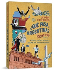 ¿Qué pasa, Argentina?: Entenda a História e Cultura Argentina - imagem 4