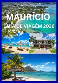 a-relaxamento-guia-viagem-2026-cultural-de-inesqueciveis-mauricio-e-aventura-a