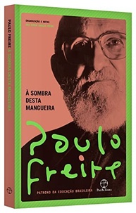 a-sombra-e-mangueira-a-sobre-esperanca-de-mundo-visao-freire-o-paulo-a-desta-a