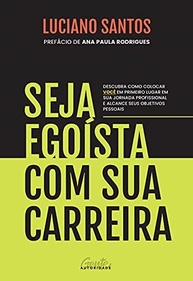 a-sua-egoista-voce-descubra-carreira-em-como-seja-colocar-com-a