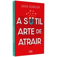 A Sutil Arte de Atrair: Guia para Relacionamentos - imagem 1