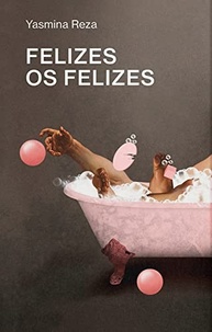 Felizes os Felizes: O Talento de Yasmina Reza para a Infelicidade Cotidiana - imagem 2