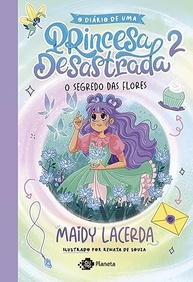 O Diário de uma Princesa Desastrada 2: O Segredo das Flores - Aventuras Mágicas e Divertidas! - imagem 2