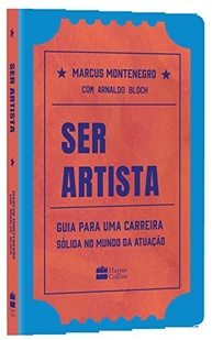 Ser Artista: O Guia Essencial para Construir uma Carreira Sólida na Atuação - imagem 3