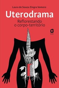Uterodrama: Reflorestando o corpo-território - imagem 1