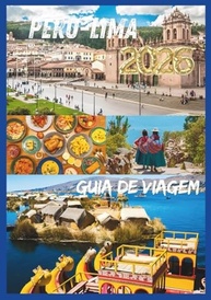 Guia de Viagem Peru 2026: Descubra Machu Picchu e a Amazônia - imagem 2