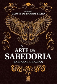 A Arte da Sabedoria: 300 Conselhos para uma Vida Mais Feliz e Prudente - imagem 1