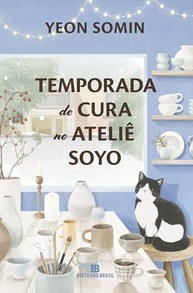 Temporada de Cura no Ateliê Soyo: Um Romance Acolhedor sobre Redescobrir a Vida - imagem 2