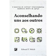 Aconselhando Uns Aos Outros: Guia para Relacionamentos Cristãos - imagem 1