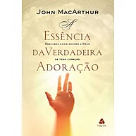 Adoração Verdadeira: Guia de John MacArthur - imagem 1