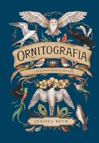 alados-ornitografia-linguagem-os-descubra-secreta-misterios-das-a-a-aves-a