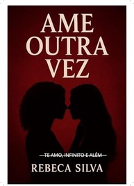 Ame Outra Vez: Romance Intenso Sobre Reencontros e Coragem de Amar - imagem 2