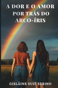 A Dor e o Amor por trás do Arco-Íris: Histórias LGBTQIA+ de Superação - imagem 2