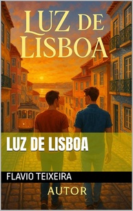Luz de Lisboa: Romance LGBTQIAPN+ sobre Amor, Autoconhecimento e Coragem - imagem 1