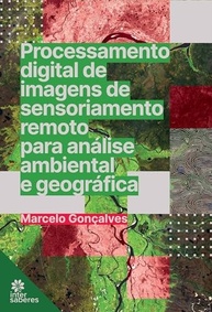 Processamento Digital de Imagens de Sensoriamento Remoto: Análise Ambiental e Geográfica Essencial - imagem 2