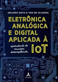 Eletrônica Analógica e Digital para IoT: Domine a Conexão Ciber-Física com Arduino - imagem 2