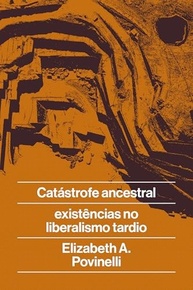 ancestral-desvendando-tardio-catastrofe-resistencias-crises-e-no-liberalismo-a