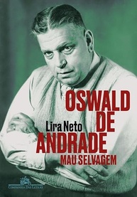 andrade-genio-biografia-selvagem-mau-oswald-de-a-modernista-a-do-definitiva-a